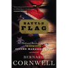 Battle Flag: The Nathaniel Starbuck Chronicles: Book Three - Paperback