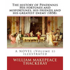The history of Pendennis His fortunes and misfortunes, his friends and his greatest enemy (1858). A NOVEL (Volume 1): By: William Makepeace Thackeray - Paperback