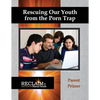 Rescuing Our Youth from the Porn Trap: Parent Primer - Paperback
