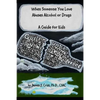 When Someone You Love Abuses Alcohol or Drugs: A Guide for Kids - Paperback
