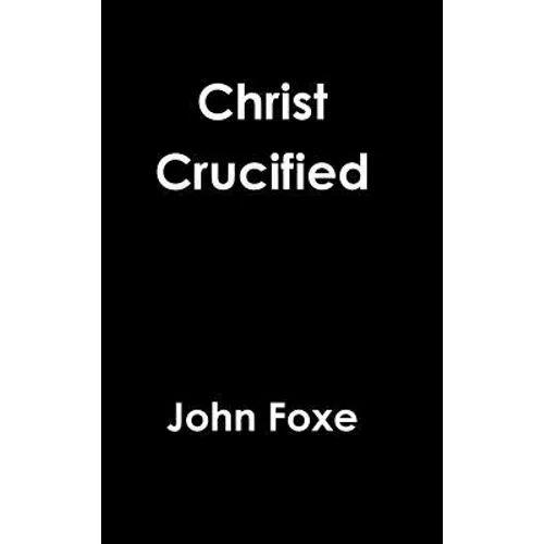 Christ Crucified - Hardcover