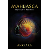 Ayahuasca: Mother of Rebirth - Paperback