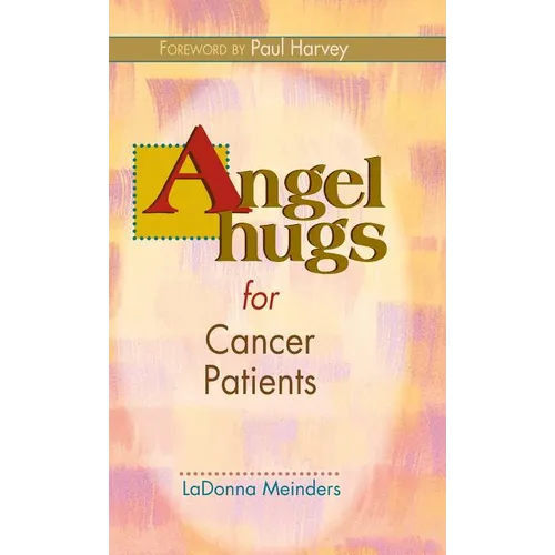 Angel Hugs for Cancer Patients - Hardcover