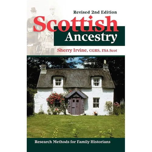 Scottish Ancestry: Research Methods for Family Historians, Rev. 2nd Ed. - Paperback