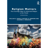 Religion Matters: How Sociology Helps Us Understand Religion in Our World - Paperback