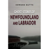 Ghost Stories of Newfoundland and Labrador - Paperback