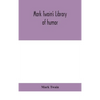 Mark Twain'S Library Of Humor - Hardcover
