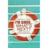 I'm Saved...What's Next?: Building a Relationship - 10 Keys to Walking with God - Paperback