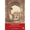Pakistan: Origins, Identity and Future - Paperback