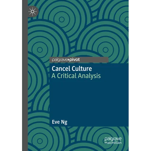 Cancel Culture: A Critical Analysis - Paperback