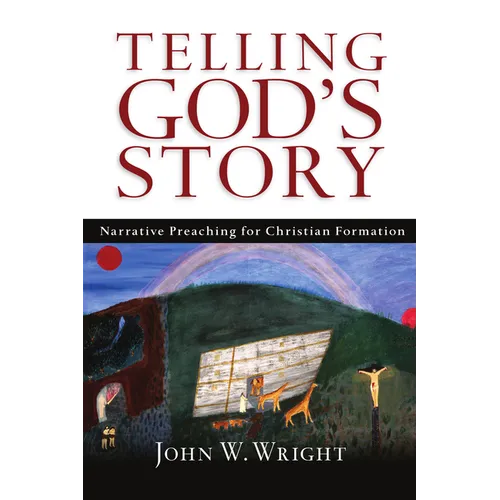 Telling God's Story: Narrative Preaching for Christian Formation - Paperback