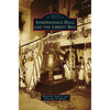 Independence Hall and the Liberty Bell - Hardcover