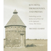 Kitchens, Smokehouses, and Privies - Hardcover