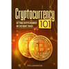 Cryptocurrency 101: Getting Crypto Newbies on the Right Track - Paperback