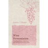 Wine Fermentation - Including Winery Directions and Information on Pure Yeast - Paperback
