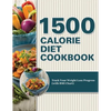 1500 Calorie Diet Cookbook Diet: Track Your Weight Loss Progress (with BMI Chart) - Paperback