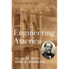 Engineering America: The Life and Times of John A. Roebling - Hardcover