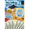 Etsy Selling: The Ultimate Crash Course Guide to Selling on Etsy and Building a Successful Etsy Business in 30 Minutes or Less! - Paperback