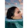 I Tried to Write Love Poems - Paperback