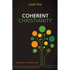 Coherent Christianity: Toward an Articulate Faith - Paperback