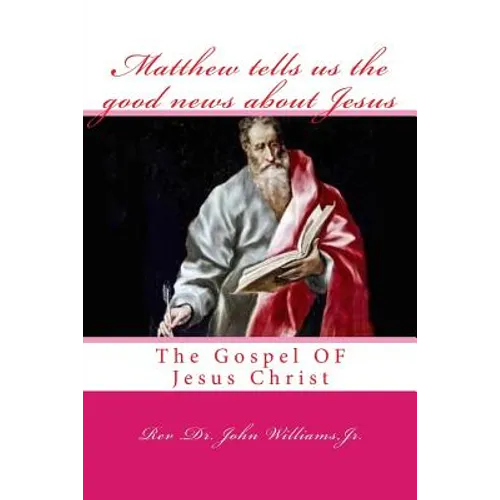 Matthew tells us the good news about Jesus: The Gospel OF Jesus Christ - Paperback