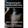 Empowering the Sensitive Male Soul - Paperback