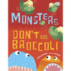 Monsters Don't Eat Broccoli - Paperback