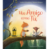 Un Amigo Como Tú / A Friend Like You - Hardcover