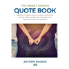 The Smart Couple Quote Book: Radically Simple Ways to Avoid Pointless Fights, Have Better Sex, and Build an Indestructible Partnership - Paperback