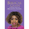 Biblical Guide for Sunday School and Bible School Teachers - Paperback