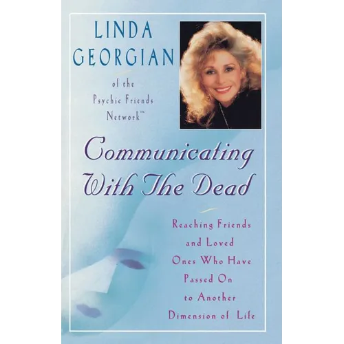 Communicating with the Dead: Reaching Friends and Loved Ones Who Have Passed on to Another Dimension of Life - Paperback