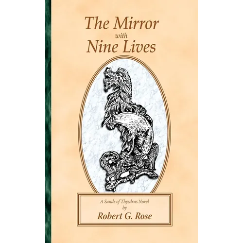 The Mirror with Nine Lives: A Sands of Thysdrus Novel - Hardcover