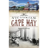 Victorian Cape May - Hardcover