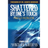 Shattered by One's Touch: And We Overcame - Paperback
