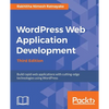 Wordpress Web Application Development - Third Edition: Building robust web apps easily and efficiently - Paperback