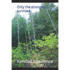 Only the strongest survived - Paperback
