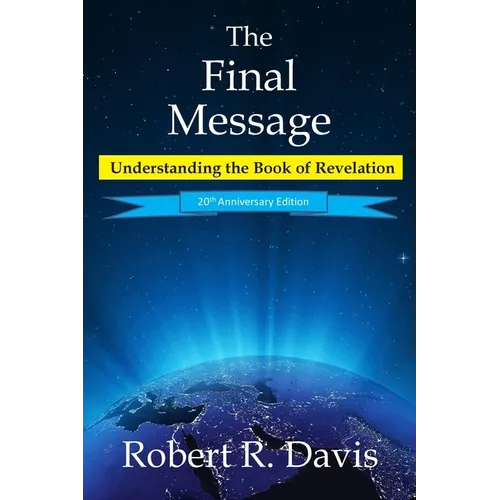 The Final Message: Understanding the Book of Revelation - Paperback