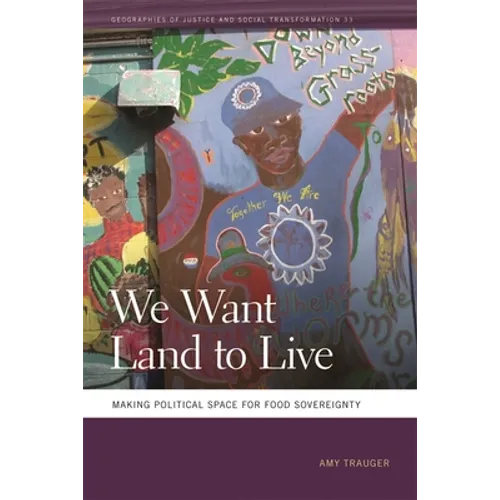We Want Land to Live: Making Political Space for Food Sovereignty - Paperback