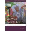 We Want Land to Live: Making Political Space for Food Sovereignty - Paperback