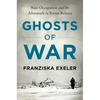 Ghosts of War: Nazi Occupation and Its Aftermath in Soviet Belarus - Hardcover