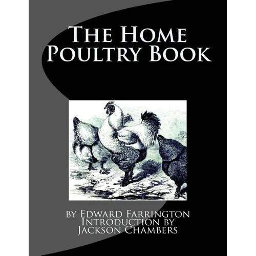 The Home Poultry Book - Paperback