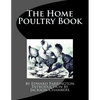 The Home Poultry Book - Paperback