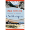 Classic Restaurants of Coastal Virginia - Hardcover