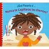 ¿Qué Pasaría Si Nunca Te Lavaras Los Dientes? - Paperback