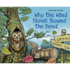 Why the Wind Blows 'Round the Bend - Hardcover