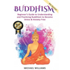 Buddhism: Beginner's Guide to Understanding & Practicing Buddhism to Become Stress and Anxiety Free - Paperback