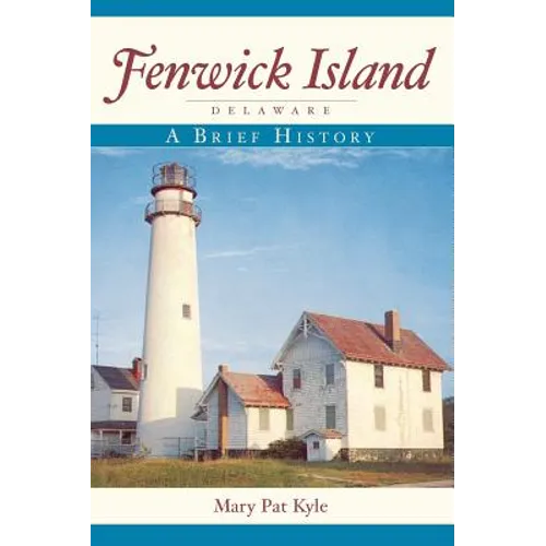 Fenwick Island, Delaware: A Brief History - Hardcover