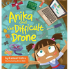 Anika and the Difficult Drone: A fun, diverse children's book that encourages STEM learning and patience - Hardcover