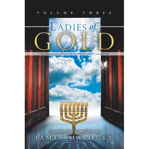 Ladies of Gold, Volume Three: The Remarkable Ministry of the Golden Candlestick - Paperback
