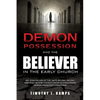 Demon Possession and the Believer in the Early Church - Paperback